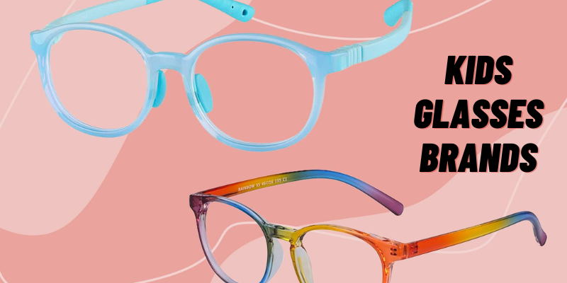 Kids Glasses Brands