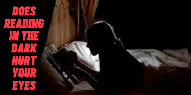 Does Reading in the Dark Hurt Your Eyes